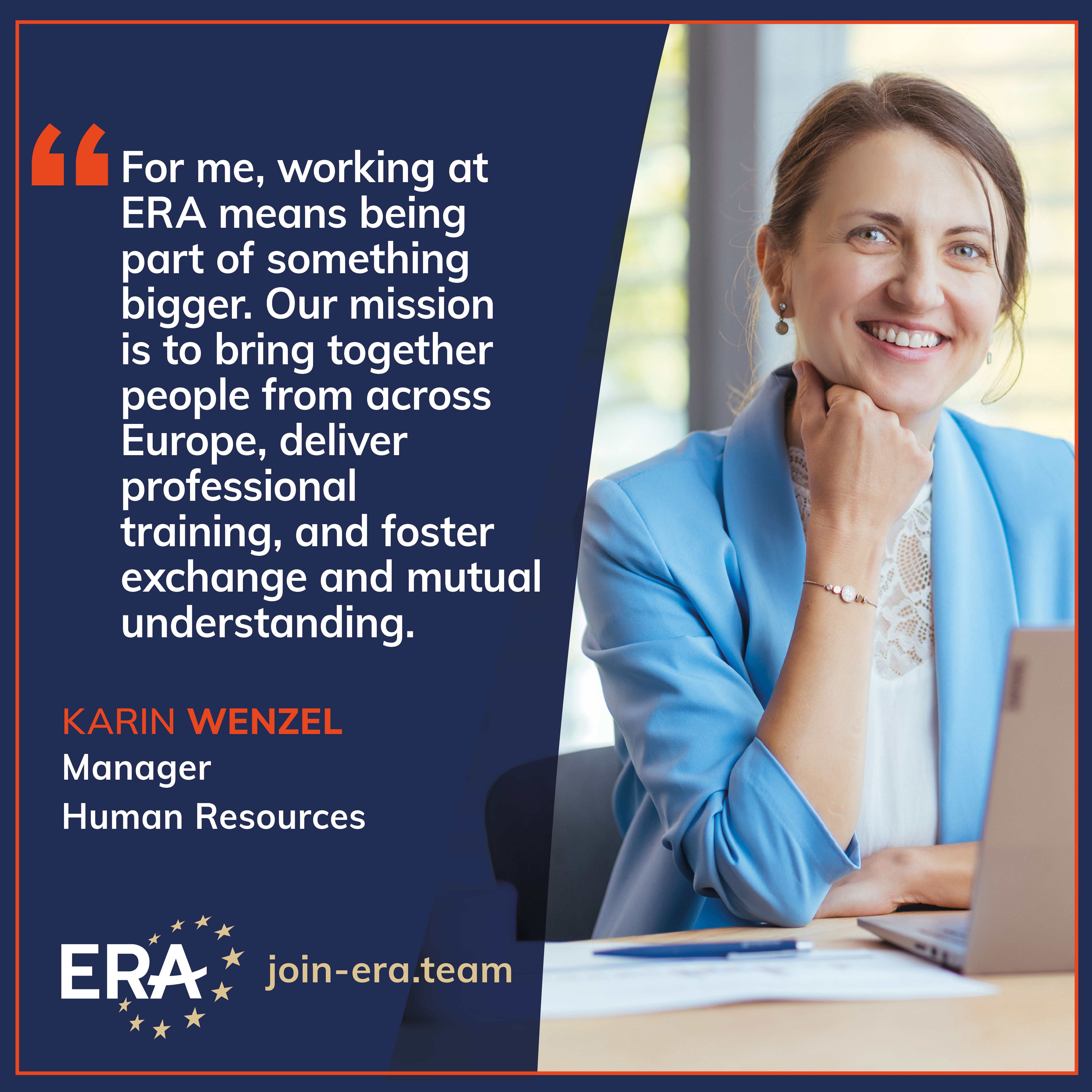 Quote card in ERA design featuring a staff testimonial: “For me, working at ERA means being part of something bigger. Our mission it to bring together people from across Europe, deliver professional training, and foster exchange and mutual understanding.” Quote by Karin Wenzel, Assistant Human Resources